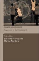 Dance Discourses: Keywords in Dance Research 0415423090 Book Cover
