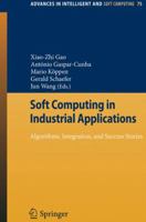 Soft Computing in Industrial Applications: Algorithms, Integration, and Success Stories 3642112811 Book Cover