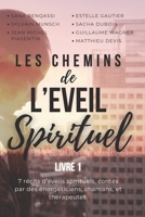Les chemins de l'éveil spirituel: Co-écrit par 7 coachs/guides/mentors en éveil spirituel (French Edition) B0DPR481D6 Book Cover