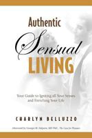 Authentic Sensual Living 0578012537 Book Cover