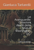 Le Avanguardie: Collezioni dipinti della NGA di Washington, D.C.: Libro illustrato B0FTFQ33G9 Book Cover