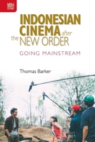 Indonesian Cinema after the New Order: Going Mainstream 9888528076 Book Cover