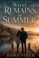 What Remains of Summer: A Second Chance Romance B0H8C7SCQC Book Cover