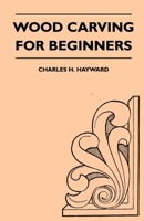 Wood Carving for Beginners 1447410157 Book Cover