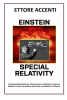 Einstein: Special Relativity: Understanding Relativity, Einstein quote, Relativistic Universe, Modern Science, Spacetime Geometry, Foundations of Physics. (LabSciEng) B0C2S5MV78 Book Cover