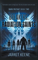 Breakers: Radiation Saints (Dark Mutant) B0HGNZSKTX Book Cover