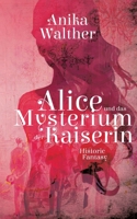 Alice und das Mysterium der Kaiserin 3819209336 Book Cover
