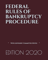 FEDERAL RULES OF BANKRUPTCY PROCEDURE: With Advisory Committee Notes | (LAST EDITION) 1657919544 Book Cover
