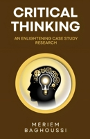 Critical Thinking: An Enlightening Case Study Research B0D2ZTP6YN Book Cover