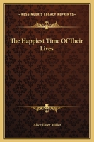 The Happiest Time of Their Lives 1503088618 Book Cover