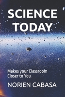SCIENCE TODAY: Makes your Classroom Closer to You B0CCCQW34N Book Cover