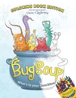 Bug Soup: Coloring Book Edition 1956462325 Book Cover