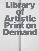 Library of Artistic Print-on-Demand: Post-Digital Publishing in Times of Platform Capitalism 3959056974 Book Cover