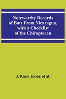 Noteworthy Records of Bats From Nicaragua, with a Checklist of the Chiropteran 9357099743 Book Cover