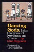 Dancing Gods: Indian Ceremonials of New Mexico and Arizona 0826310508 Book Cover