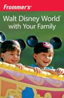 Frommer's Walt Disney World with Your Family 0470438975 Book Cover