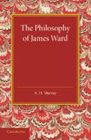 The Philosophy of James Ward 110767672X Book Cover