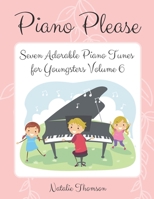Piano Please: Seven Adorable Piano Tunes for Youngsters Volume 6 B0CP25QKXQ Book Cover