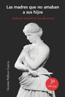 LAS MADRES QUE NO AMABAN A SUS HIJOS: MALTRATO INFANTIL EN LOS DIVORCIOS (ENTRE LOS DOS) B08RRFXNH6 Book Cover