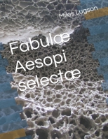 Fabulæ Aesopi selectæ B0BKRTPNHZ Book Cover