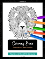 Coloring Book for Adult and Their Families, Volume 2: You're Never Too Old to Be Young B08N9DLL45 Book Cover