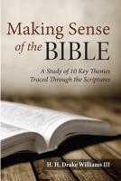Making Sense of the Bible: A Study of 10 Key Themes Traced Through the Scriptures 0825441072 Book Cover