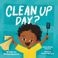 Clean Up Day? B0BXNJ8XWZ Book Cover
