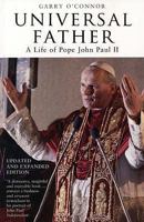 Universal Father: A Life Of Pope John Paul II 1596910968 Book Cover