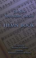 The New Spiritualists' Society Hymn Book 1479127124 Book Cover