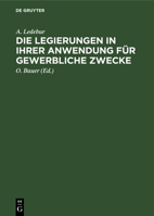 Die Legierungen in ihrer Anwendung für gewerbliche Zwecke 3112467116 Book Cover