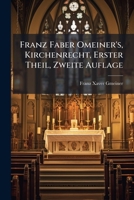 Franz Faber Omeiner's, Kirchenrecht, Erster Theil, Zweite Auflage 1271059681 Book Cover