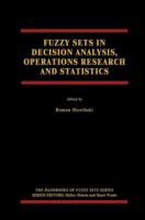 Fuzzy Sets in Decision Analysis, Operations Research and Statistics (The Handbooks of Fuzzy Sets) 0792381122 Book Cover