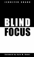 Blind Focus 057878369X Book Cover
