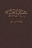 Messages from the Underground: Transnational Radio in Resistance and in Solidarity 0275956024 Book Cover