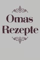 Omas Rezepte: A5 Rezeptbuch zum Selberschreiben - �bersichtlich gestaltetes Kochbuch mit Platz f�r 100 Rezepte und Rezeptideen mit Inhaltsverzeichnis als Geschenk f�r Hobbyk�che K�che Frauen M�nner M� 1077423314 Book Cover