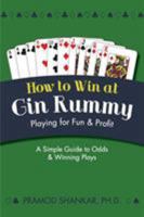 How to Win at Gin Rummy: Playing for Fun and Profit 1626541973 Book Cover