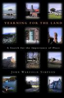 Yearning for the Land: A Search for the Importance of Place 037542086X Book Cover