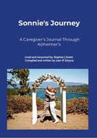 Sonnie’s Journey: A Caregiver’s Journal Through Alzheimer’s 1304508056 Book Cover
