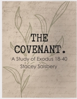 The Covenant: A Study of Exodus 19 - 40 B0C2SFPL7M Book Cover