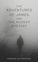 The Adventures of James and The Murder Mystery B08F7T2LLY Book Cover