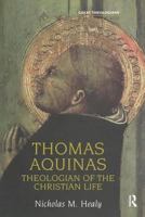 Thomas Aquinas: Theologian of the Christian Life (Great Theologians Series) (Great Theologians Series) (Great Theologians Series) 0754614727 Book Cover