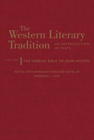 The Western Literary Tradition: Volume 1: The Hebrew Bible to John Milton 1624669093 Book Cover