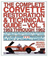 The Complete Corvette Restoration and Technical Guide, Vol. 1: 1953 Through 1962 0915038579 Book Cover