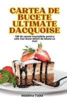 Cartea de Bucete Ultimate Dacquoise (Romanian Edition) 1835933750 Book Cover