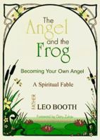 The Angel and the Frog: Becoming Your Own Angel 0757317049 Book Cover