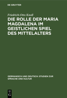 Die Rolle der Maria Magdalena im geistlichen Spiel des Mittelalters 3111274004 Book Cover