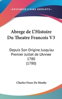 Abrégé de L Histoire Du Théâtre François. T. 3 2012159265 Book Cover