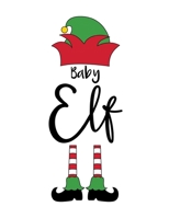 Baby elf Notebook: Wide Ruled Line Paper with Bleed Notebooks Chrismas Gift 167397368X Book Cover