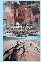 San Francisco Earthquakes: All you should know about Earthquake, Causes and Effect of the Bay Area earthquake B0BKLDPC12 Book Cover