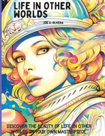 LIFE IN OTHER WORLDS: COLORING BOOK B0CF45CKFZ Book Cover